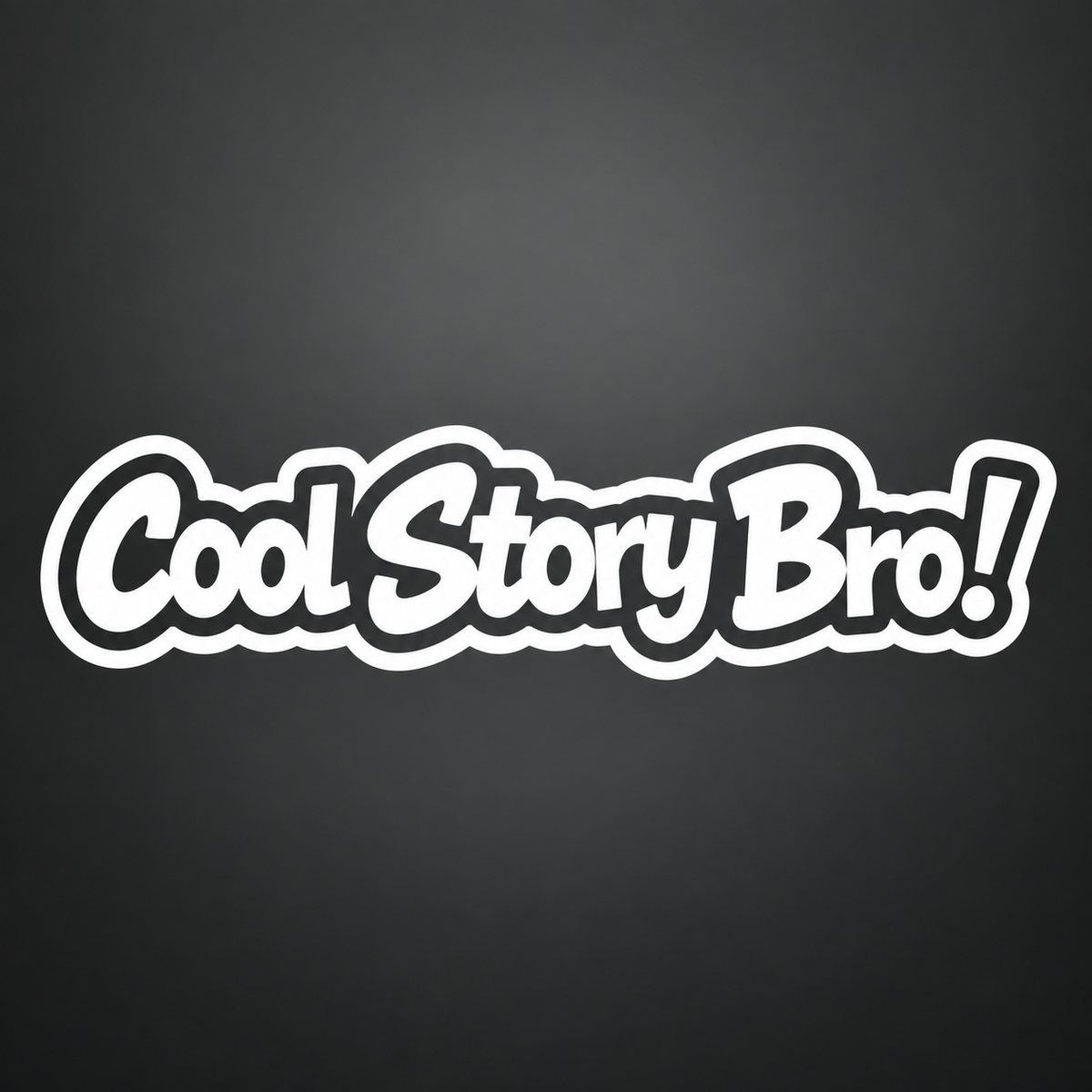 Cool Story Bro Vinyl Sticker