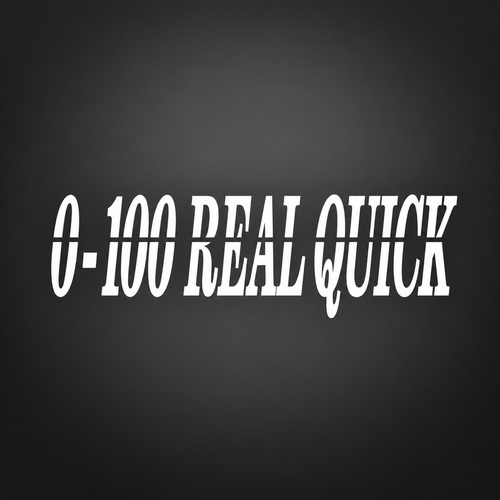 0-100 Real Quick vinyl sticker