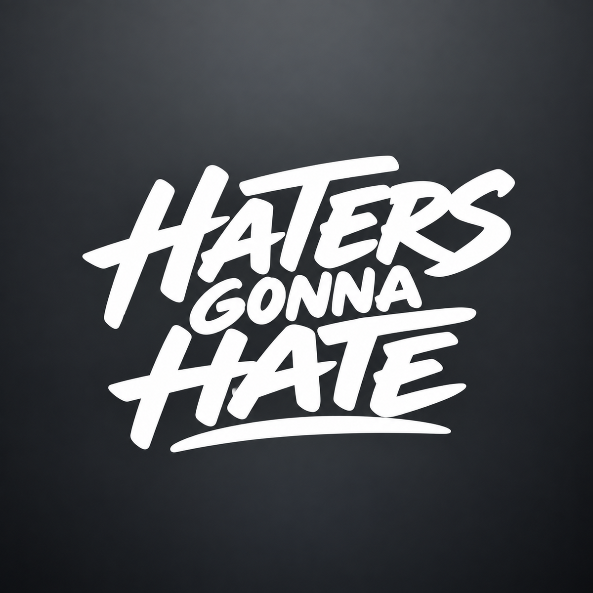 Haters Gonna Hate Vinyl Sticker