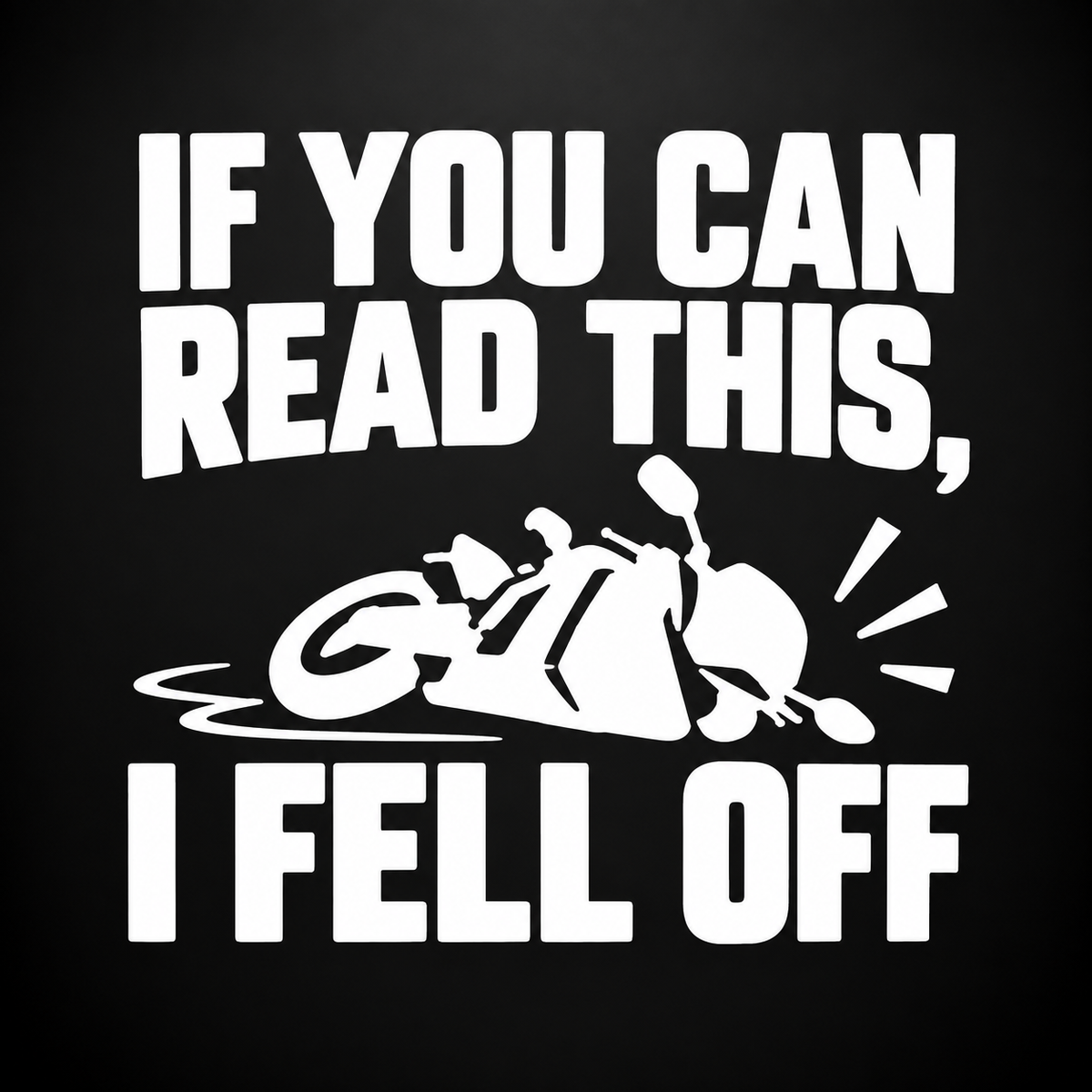 If You Can Read This I Fell Off Vinyl Sticker