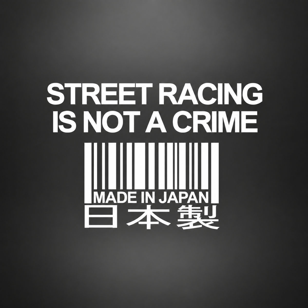 Street Racing Is Not a Crime JDM vinyl sticker